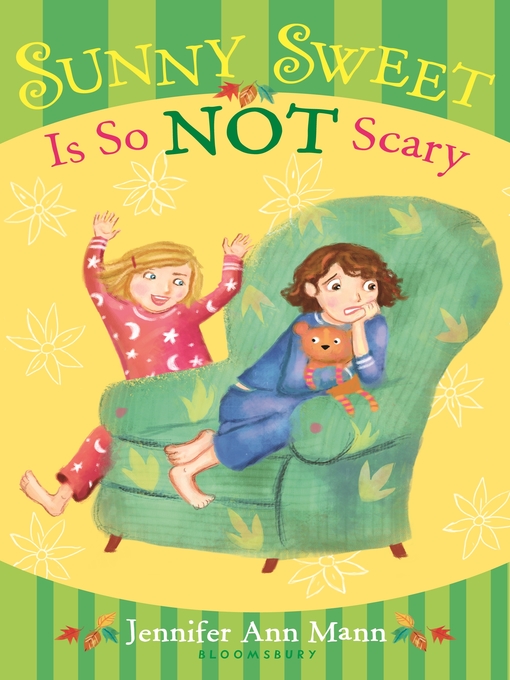 Title details for Sunny Sweet Is So Not Scary by Jennifer Ann Mann - Available
